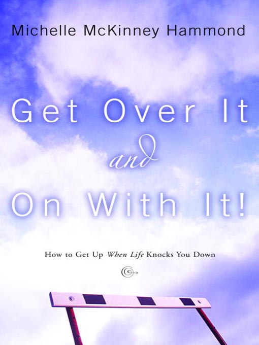 Title details for Get Over It and On with It by Michelle McKinney Hammond - Available